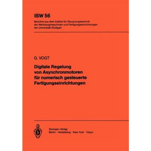 Digitale Regelung Von Asynchronmotoren Fur Numerisch Gesteuerte Fertigungseinrichtungen Paperback, Springer