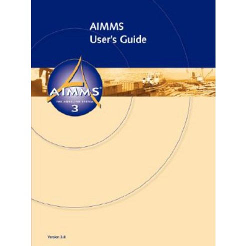 Aimms 3.8 - User''s Guide Paperback, Lulu.com