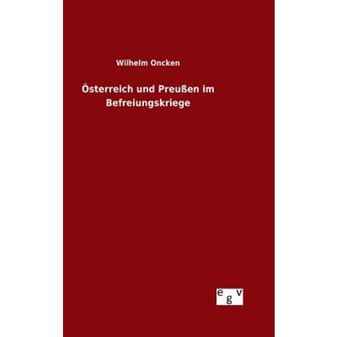 Osterreich Und Preussen Im Befreiungskriege Hardcover, Salzwasser-Verlag Gmbh