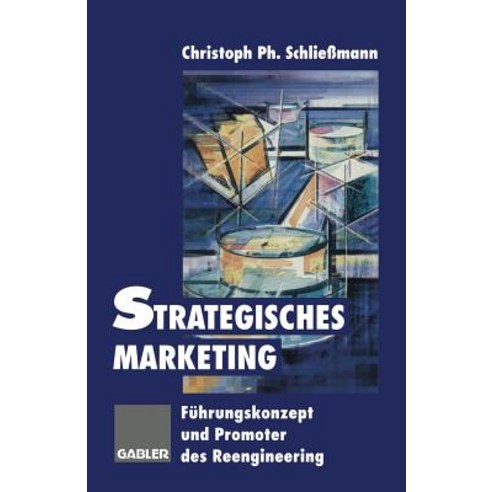 Strategisches Marketing: Fuhrungskonzept Und Promoter Des Reengineering Paperback, Gabler Verlag