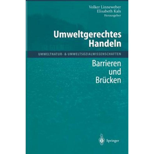 Umweltgerechtes Handeln: Barrieren Und Brucken Paperback, Springer