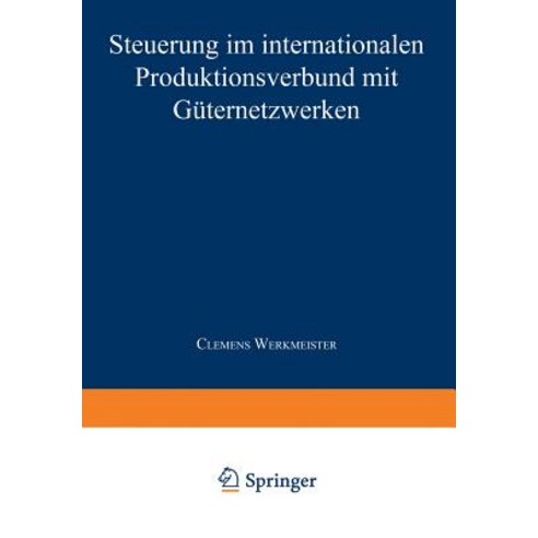Steuerung Im Internationalen Produktionsverbund Mit Guternetzwerken Paperback, Deutscher Universitatsverlag