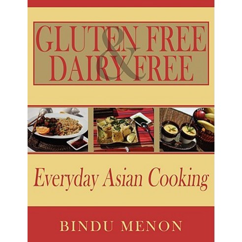 Gluten Free and Dairy Free Everyday Asian Cooking Paperback, Authorhouse