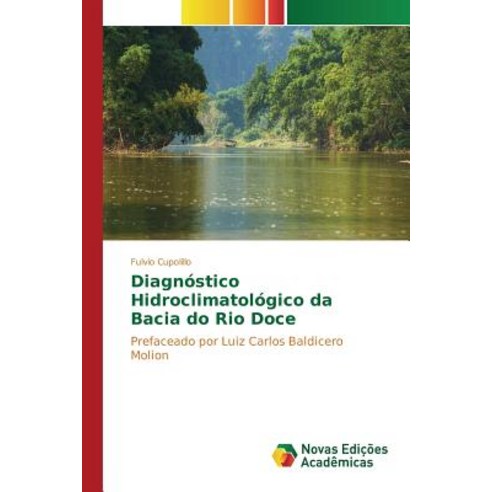 Diagnostico Hidroclimatologico Da Bacia Do Rio Doce Paperback, Novas Edicoes Academicas