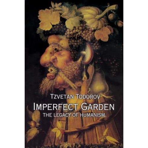 Imperfect Garden: The Legacy of Humanism Paperback, Princeton University Press