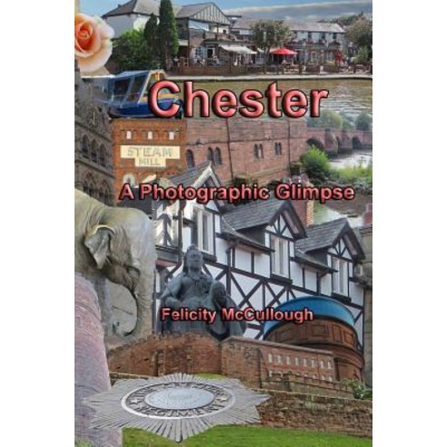 Chester a Photographic Glimpse Paperback, My Lap Shop Publishers