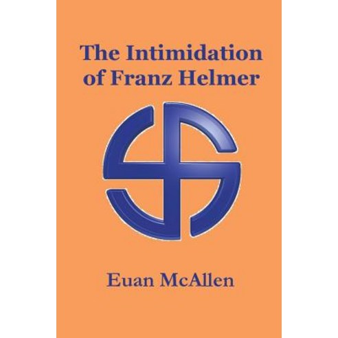 The Intimidation of Franz Helmer Paperback, New Generation Publishing