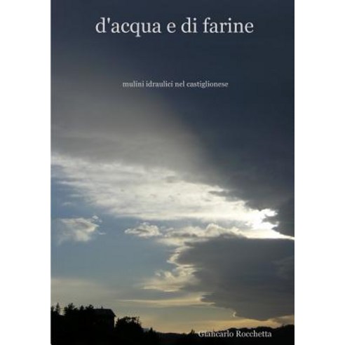 D''Acqua E Di Farine Paperback, Lulu.com