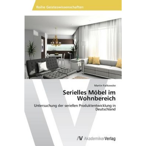 Serielles Mobel Im Wohnbereich Paperback, AV Akademikerverlag