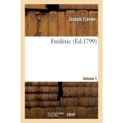 Frederic. Volume 1 = Fra(c)Da(c)Ric. Volume 1 Paperback, Hachette Livre - Bnf