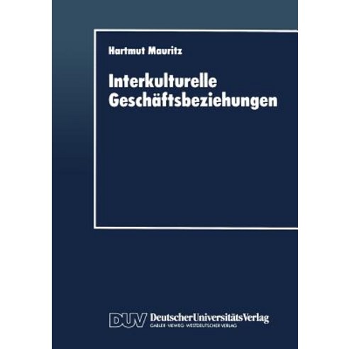 Interkulturelle Geschaftsbeziehungen: Eine Interkulturelle Perspektive Fur Das Marketing Paperback, Deutscher Universitatsverlag