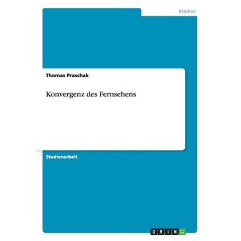 Konvergenz Des Fernsehens Paperback, Grin Publishing