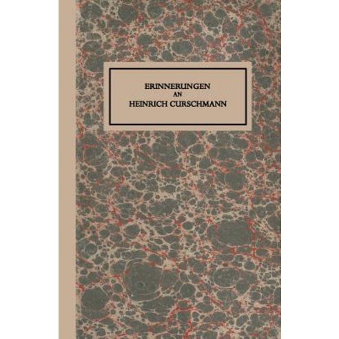 Erinnerungen an Heinrich Curschmann Paperback, Springer