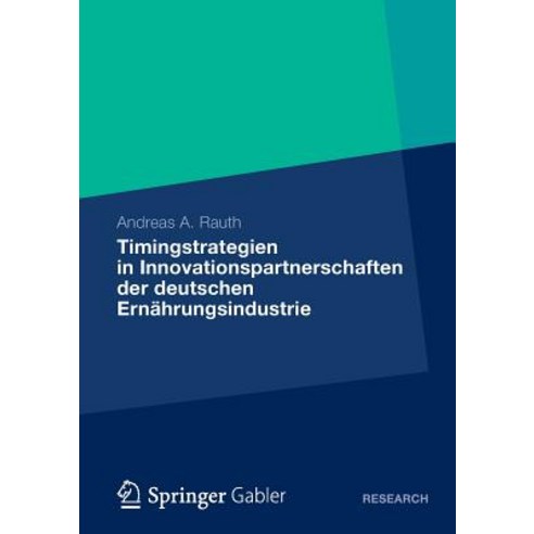 Timingstrategien in Innovationspartnerschaften Der Deutschen Ernahrungsindustrie Paperback, Gabler Verlag