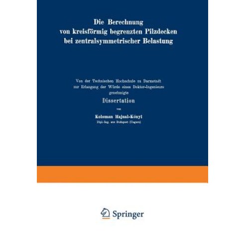 Die Berechnung Von Kreisformig Begrenzten Pilzdecken Bei Zentralsymmetrischer Belastung Paperback, Springer