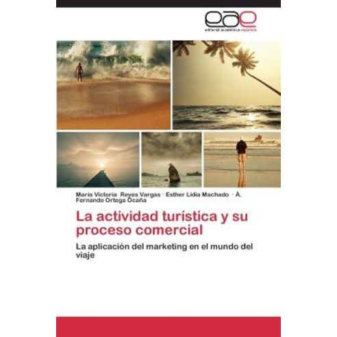 La Actividad Turistica y Su Proceso Comercial Paperback, Eae Editorial Academia Espanola