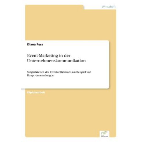 Event-Marketing in Der Unternehmenskommunikation Paperback, Diplom.de