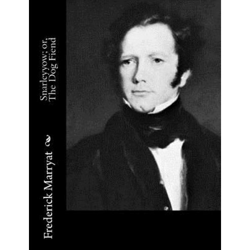 Snarleyyow; Or the Dog Fiend Paperback, Createspace
