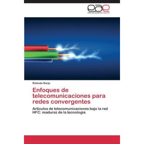 Enfoques de Telecomunicaciones Para Redes Convergentes Paperback, Eae Editorial Academia Espanola