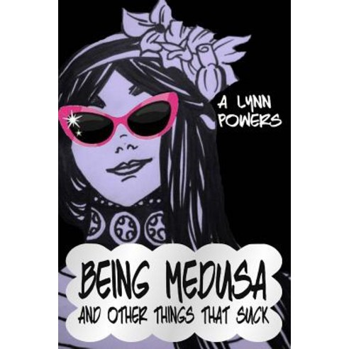 Being Medusa: And Other Things That Suck Paperback, Createspace