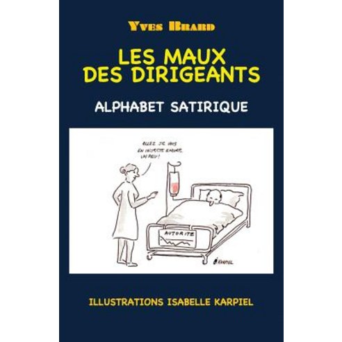 Les Maux Des Dirigeants: Alphabet Satirique Paperback, Yves Brard