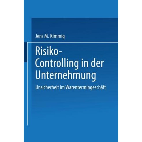 Risiko-Controlling in Der Unternehmung: Unsicherheit Im Warentermingeschaft Paperback, Deutscher Universitatsverlag