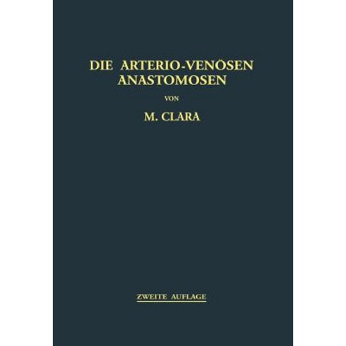 Die Arterio-Venosen Anastomosen: Anatomie / Biologie / Pathologie Paperback, Springer