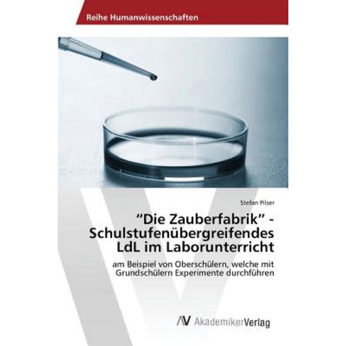 "Die Zauberfabrik" - Schulstufenubergreifendes LDL Im Laborunterricht Paperback, AV Akademikerverlag