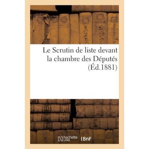Le Scrutin de Liste Devant La Chambre Des Deputes Paperback, Hachette Livre Bnf