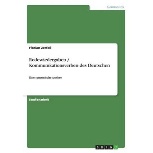 Redewiedergaben / Kommunikationsverben Des Deutschen Paperback, Grin Publishing