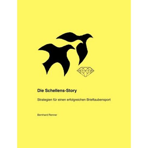 Die Schellens-Story Paperback, Books on Demand