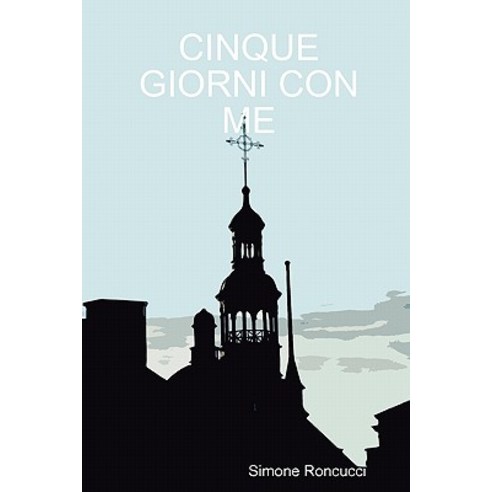 Cinque Giorni Con Me Paperback, Lulu.com
