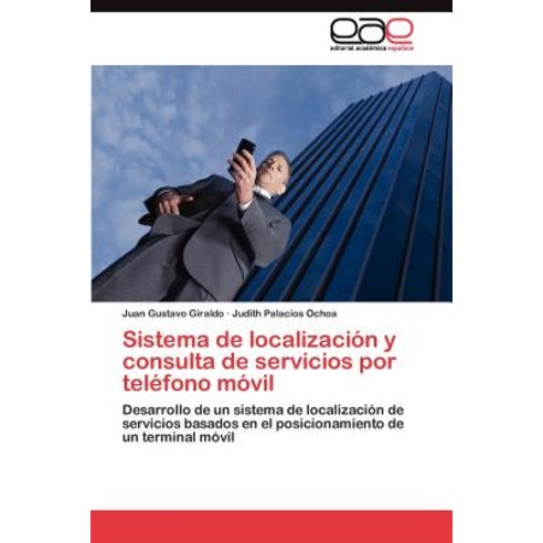 Sistema de Localizacion y Consulta de Servicios Por Telefono Movil Paperback, Eae Editorial Academia Espanola
