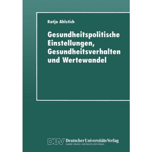 Gesundheitspolitische Einstellungen Gesundheitsverhalten Und Wertewandel Paperback, Deutscher Universitatsverlag