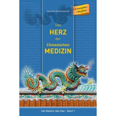 Das Herz Der Chinesischen Medizin Paperback, Lotus-Press