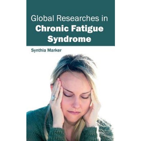 Global Researches in Chronic Fatigue Syndrome Hardcover, Hayle Medical