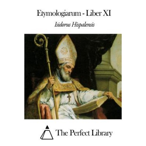 Etymologiarum - Liber XI Paperback, Createspace