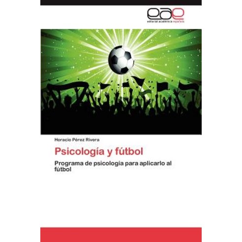Psicologia y Futbol Paperback, Eae Editorial Academia Espanola