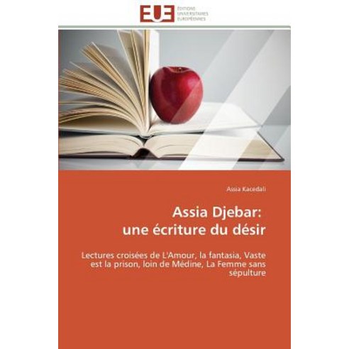 Assia Djebar: Une Ecriture Du Desir Paperback, Univ Europeenne