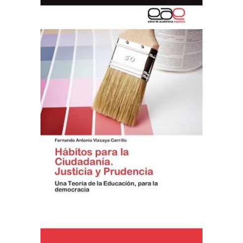 Habitos Para La Ciudadania. Justicia y Prudencia Paperback, Eae Editorial Academia Espanola