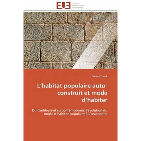 L Habitat Populaire Auto-Construit Et Mode D Habiter Paperback, Univ Europeenne
