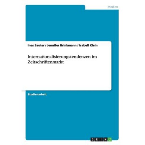 Internationalisierungstendenzen Im Zeitschriftenmarkt Paperback, Grin Publishing