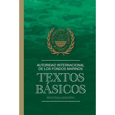 Autoridad Internacional de Los Fondos Marinos: Textos Basicos Paperback, International Seabed Authority