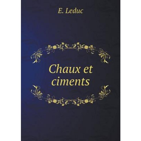 Chaux Et Ciments Paperback, Book on Demand Ltd.