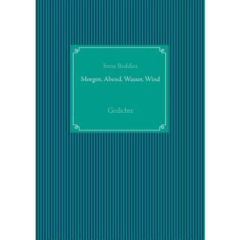 Morgen Abend Wasser Wind Paperback, Books on Demand