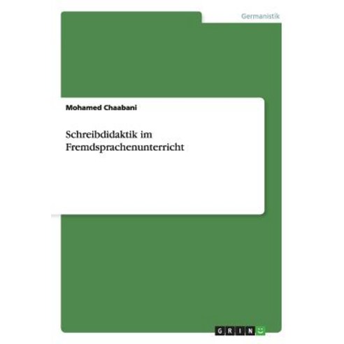 Schreibdidaktik Im Fremdsprachenunterricht Paperback, Grin Publishing