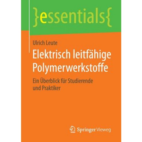 Elektrisch Leitfahige Polymerwerkstoffe: Ein Uberblick Fur Studierende Und Praktiker Paperback, Springer Vieweg