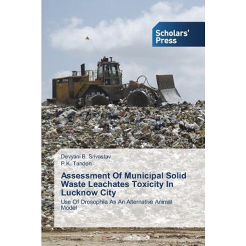 Assessment of Municipal Solid Waste Leachates Toxicity in Lucknow City Paperback, Scholars'' Press