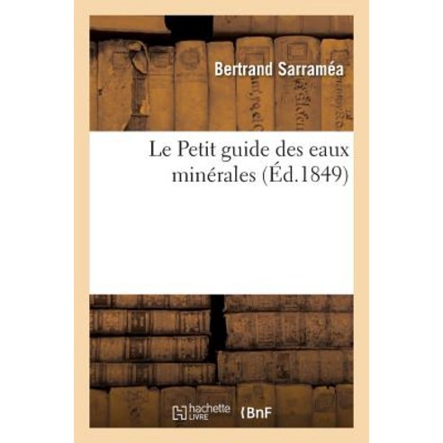 Le Petit Guide Des Eaux Minerales Paperback, Hachette Livre Bnf