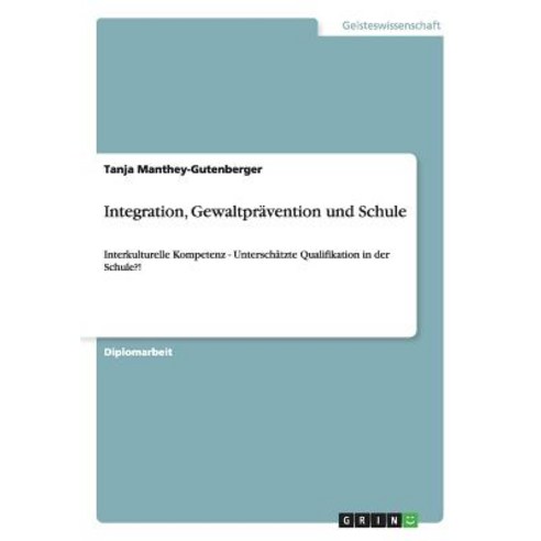 Integration Gewaltpravention Und Schule Paperback, Grin Publishing